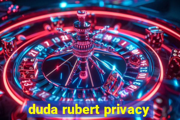 duda rubert privacy