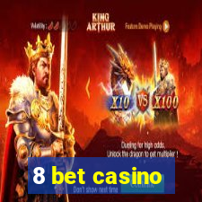 8 bet casino