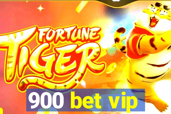 900 bet vip