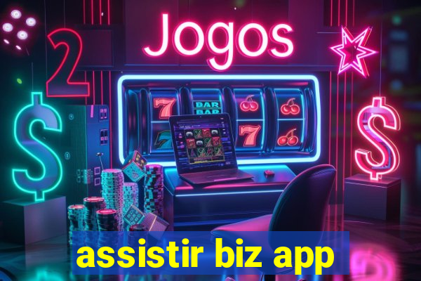 assistir biz app