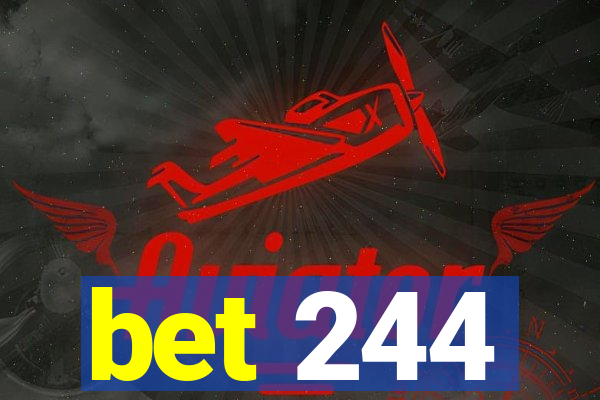 bet 244