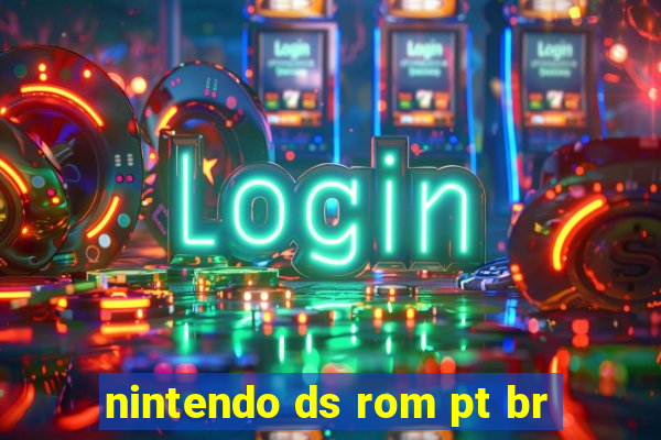 nintendo ds rom pt br