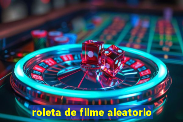 roleta de filme aleatorio