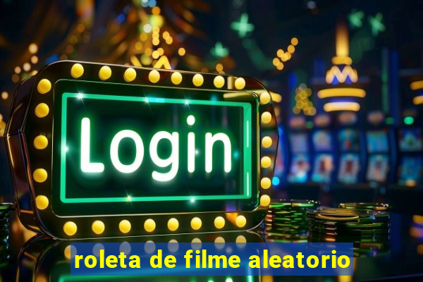 roleta de filme aleatorio