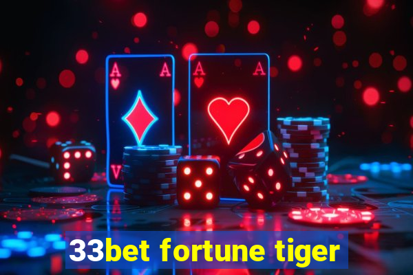 33bet fortune tiger