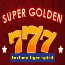 fortune tiger spirit