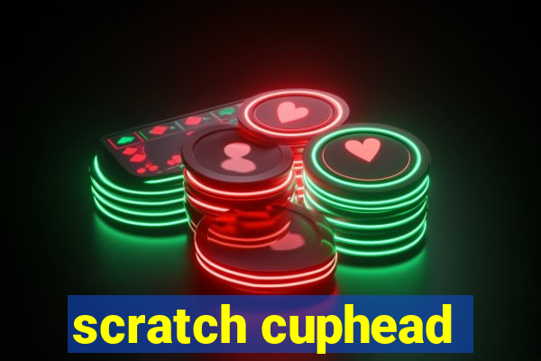 scratch cuphead