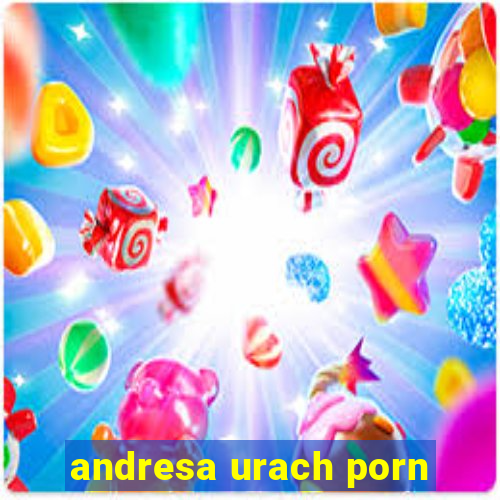 andresa urach porn