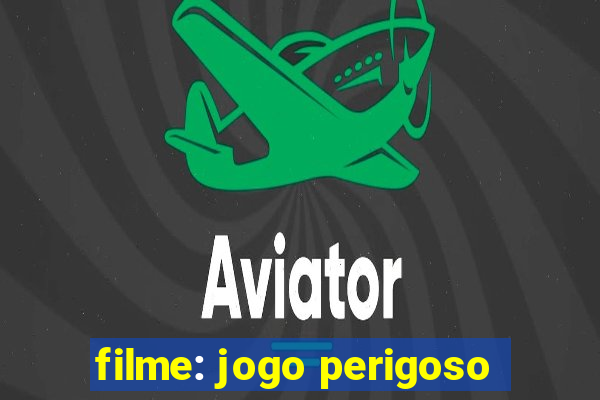 filme: jogo perigoso