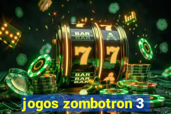 jogos zombotron 3