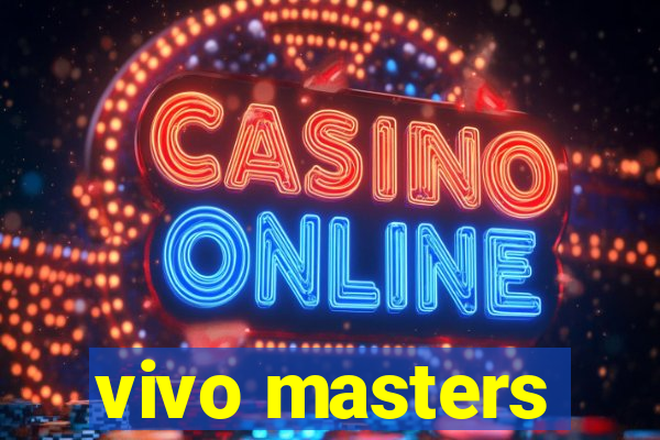 vivo masters