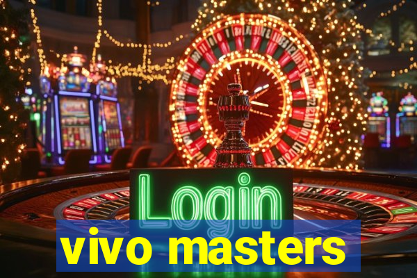 vivo masters