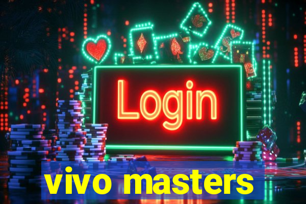 vivo masters