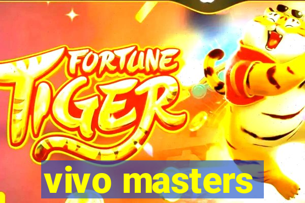 vivo masters