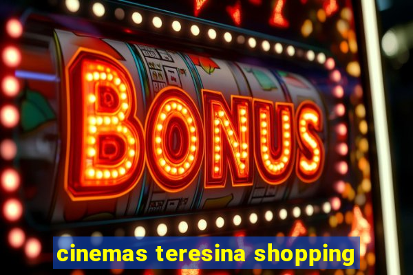 cinemas teresina shopping