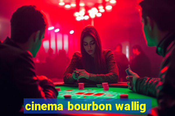 cinema bourbon wallig