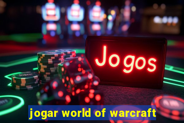 jogar world of warcraft