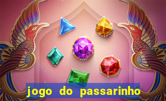 jogo do passarinho para ganhar dinheiro