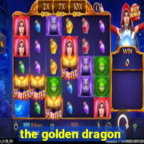 the golden dragon