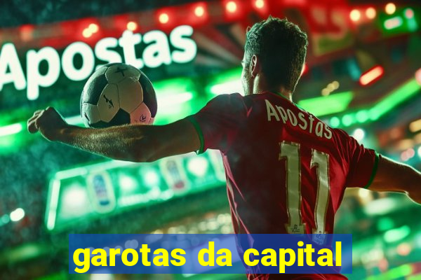 garotas da capital