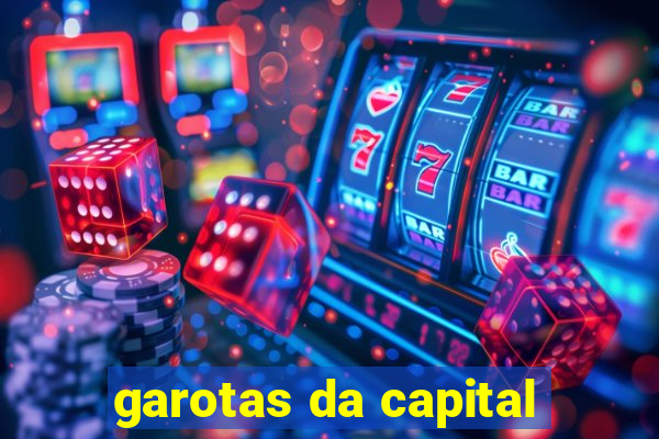 garotas da capital