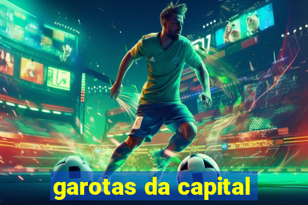 garotas da capital