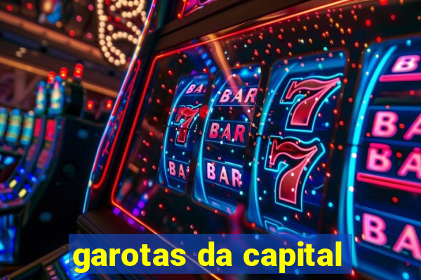 garotas da capital