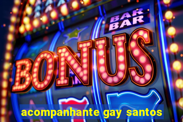 acompanhante gay santos