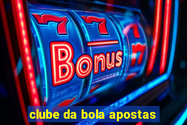 clube da bola apostas