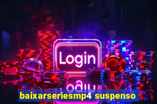 baixarseriesmp4 suspenso