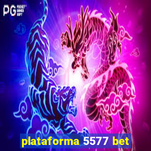 plataforma 5577 bet