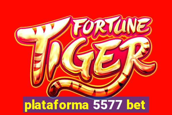 plataforma 5577 bet