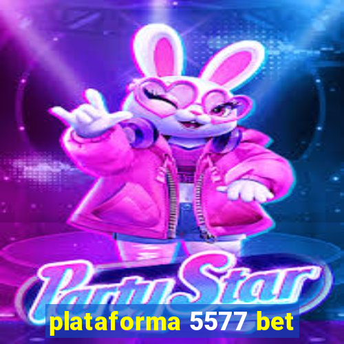 plataforma 5577 bet