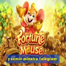 yasmin mineira telegram