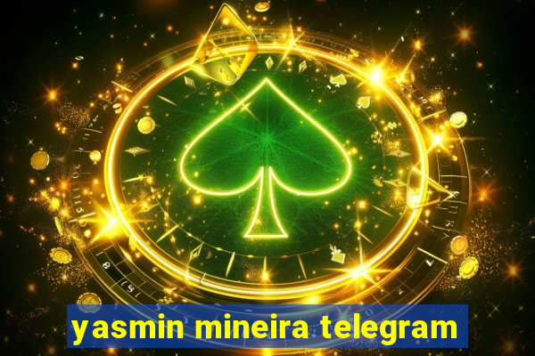 yasmin mineira telegram