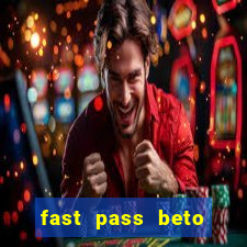 fast pass beto carrero valor