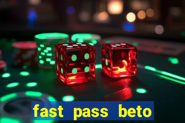 fast pass beto carrero valor