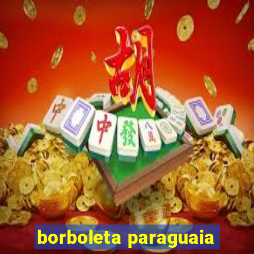 borboleta paraguaia