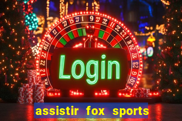 assistir fox sports 2 ao vivo