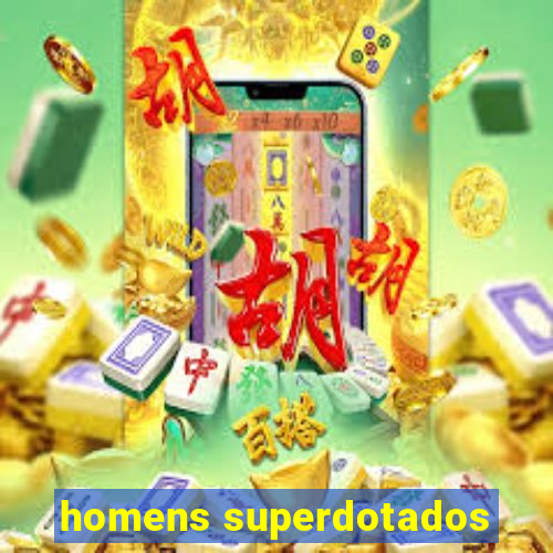 homens superdotados