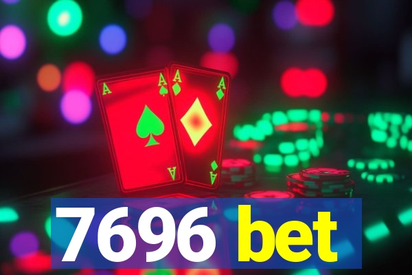 7696 bet