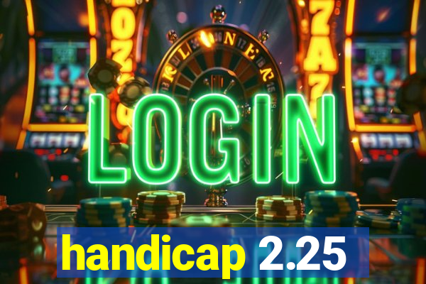 handicap 2.25