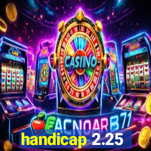 handicap 2.25