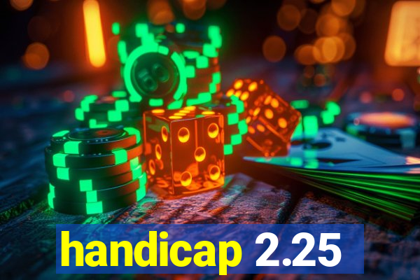 handicap 2.25