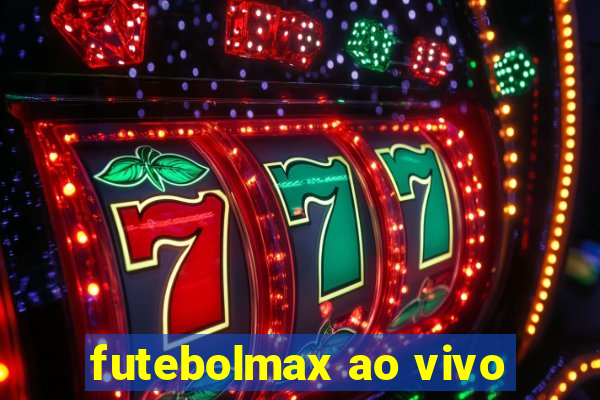 futebolmax ao vivo