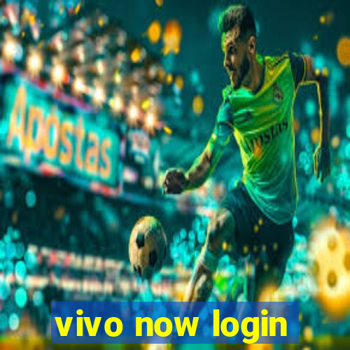 vivo now login