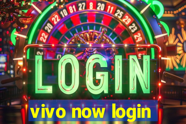 vivo now login