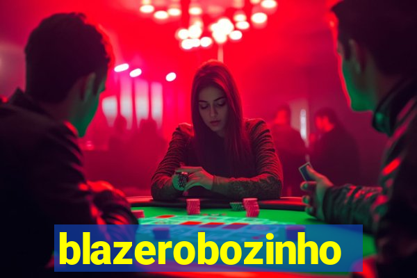 blazerobozinho