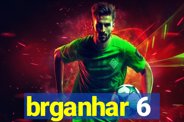 brganhar 6