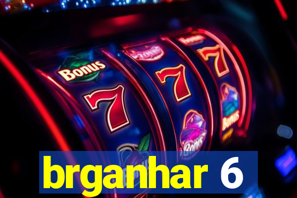 brganhar 6